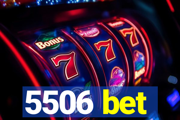 5506 bet